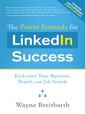 cover image of The Power Formula for LinkedIn Success (--Completely Revised): Kick-start Your Business, Brand, and Job Search